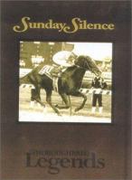 Sunday Silence: Thoroughbred Legends (Thoroughbred Legends, No. 12) 1581501919 Book Cover
