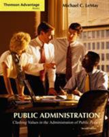 Public Administration: Clashing Values in the Administration of Public Policy 0534601375 Book Cover