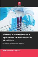 Síntese, Caracterização e Aplicações de Derivados de Pirimidina: Derivados da pirimidina e suas aplicações (Portuguese Edition) 6208752345 Book Cover