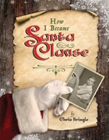 How I Became Santa Clause 1098345878 Book Cover