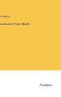 A Manual of Public Health 3382501988 Book Cover