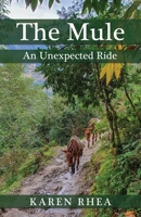 The Mule: An Unexpected Ride 1631292277 Book Cover