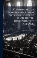 Kommentar zur Strafprozessordnung fÃ1/4r das Deutsche Reich. Dritte, neubearbeitete Auflage. (German Edition) 102454771X Book Cover