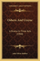 Osbern And Ursyne: A Drama In Three Acts 1120665930 Book Cover