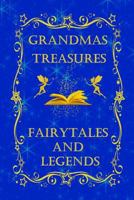 Grandmas Treasures Fairytales and Legends 1304806782 Book Cover