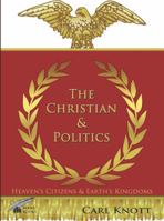The Christian and the politics 0985802200 Book Cover