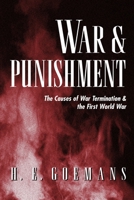 War and Punishment: the causes of war termination and the First World War 0691049440 Book Cover