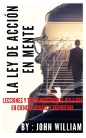 la ley de acción en mente: Lecciones y tratamientos del día a día en ciencia mental y espiritual B0BF2XCG72 Book Cover