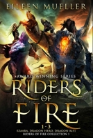 Riders of Fire Books 1-3: Ezaara, Dragon Hero, Dragon Rift (Riders of Fire Collection Book 1): A Dragons Realm Epic Fantasy Omnibus B08HGLNHFW Book Cover