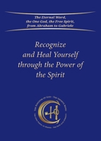 Recognize and Heal Yourself Through the Power of the Spirit (Softbound) 3964464260 Book Cover