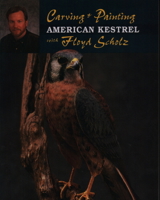 Carving & Painting the American Kestrel (Carving & Painting) 081172493X Book Cover