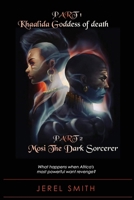 Khaalida Goddess of Death & Mosi The Dark Sorcerer B0CTK2RVX4 Book Cover