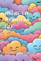 Where the Wonders Go B0CJXK75HT Book Cover