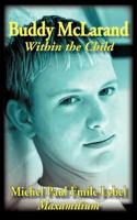Buddy Mclarand: Within the Child 1462005527 Book Cover