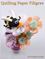 Quilling Paper Filigree Vol. 9 Project Tracker: 8.5"x11" 100-page guided prompt log book for projects 1790869587 Book Cover