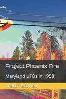 Project Phoenix Fire: Maryland UFOs in 1958 B0C9S9CJDK Book Cover