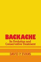 Backache: Its Evolution and Conservative Treatment: Its Evolution and Conservative Treatment 0839117396 Book Cover
