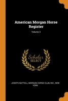 American Morgan Horse Register; Volume 3 1016709331 Book Cover