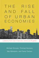 The Rise and Fall of Urban Economies: Lessons from San Francisco and Los Angeles 0804789401 Book Cover