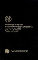 Proceedings of the 48th Industrial Waste Conference Purdue University, May 1993 1566700639 Book Cover
