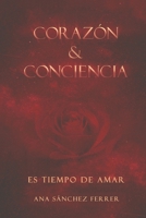 Corazón & Conciencia: Primero se mueven el corazón y la conciencia. Después las acciones. null Book Cover