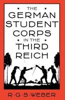 The German Student Corps in the Third Reich 1349180750 Book Cover