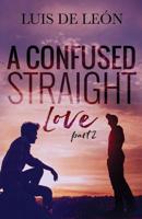 A Confused Straight Love 1727508114 Book Cover