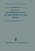 An Introduction to the Study of the Moon 9401758506 Book Cover