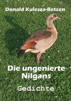 Die ungenierte Nilgans: Gedichte (German Edition) 3758306078 Book Cover