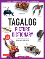 Tagalog Picture Dictionary: Learn 1500 Tagalog Words and Expressions - The Perfect Resource for Visual Learners of All Ages (Includes Online Audio) 0804839158 Book Cover