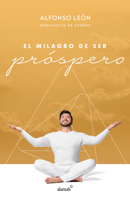 El milagro de ser próspero / The Miracle of Prosperity 6073176511 Book Cover