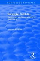 Norwegian Catch-up: Development And Globalization Before World War II 1138296198 Book Cover