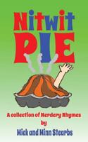 Nitwit Pie: A Collection of Nerdery Rhymes 1499113757 Book Cover