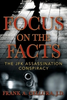 Focus on the Facts: The JFK Assassination Conspiracy 197725134X Book Cover