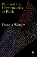 Paul And The Hermeneutics Of Faith 0567657760 Book Cover