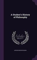 A Student's History of Philosophy 1017402566 Book Cover