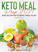 Keto Meal Prep 2021 AND 30-Day Ketogenic Meal Plan 1954182309 Book Cover
