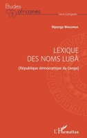 Lexique des noms lubà: (République démocratique du Congo) (Études Africaines) (French Edition) 2343072493 Book Cover
