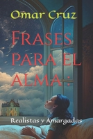 Frases para el alma :: Realistas y Amargadas B0C11XYG8M Book Cover