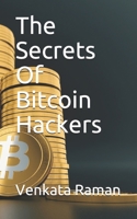 The Secrets Of Bitcoin Hackers B08R8QTLP4 Book Cover