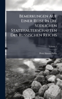 Bemerkungen Auf Einer Reise In Die SÃ1/4dlichen Statthalterschaften Des Russischen Reichs (Afrikaans Edition) B0FK7R7129 Book Cover
