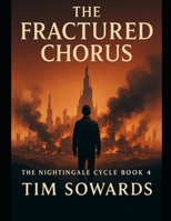 The Fractured Chorus (The Resonant War Trilogy) B0GL2V8P7B Book Cover