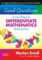 Good Questions: Great Ways to Differentiate Mathematics Instruction 0807749788 Book Cover