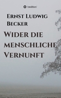 Wider die menschliche Vernunft 3347161092 Book Cover