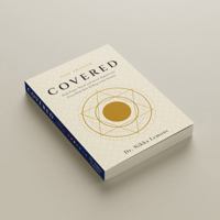 COVERED: Daily Prayer, Ritual and Sacred Alignment for Every Black Male Walking in His Divinity B0H6KTZV2T Book Cover