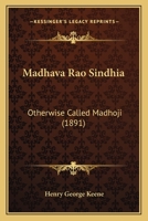 M�dhava R�o Sindhia, Otherwise Called Madhoji 0469600772 Book Cover