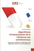 Algorithmes D''Interpra(c)Tation de La Ra(c)Sistance Aux Antira(c)Troviraux 6131570361 Book Cover