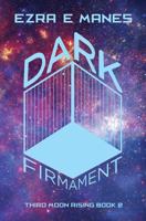 Dark Firmament: Third Moon Rising Book 2 1514238144 Book Cover