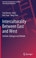 Interculturality Between East and West: Unthink, Dialogue and Rethink 981168491X Book Cover