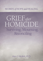 Grief After Homicide: Surviving, Mourning, Reconciling 1617223034 Book Cover
